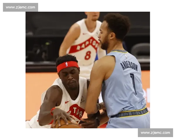 猛龙灰熊强强对话东西部碰撞赛场火花四溅前瞻焦点之夜战术博弈全面解析 猛龙灰熊强强对话东西部碰撞赛场火花四溅前瞻焦点之夜战术博弈全面解析